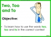Easily Confused Words - Two, Too and To Teaching Resources (slide 2/17)